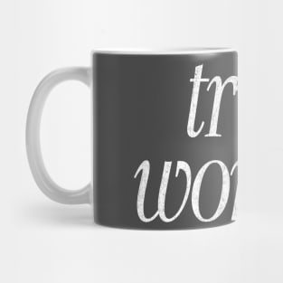 Trust Women / Typograpy Feminist Design Mug